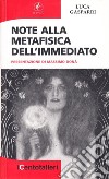 Note alla metafisica dell'immediato libro