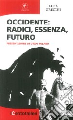 Occidente. Radici, essenza, futuro libro