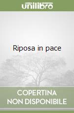 Riposa in pace