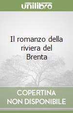 Il romanzo della riviera del Brenta libro