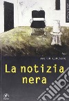 La notizia nera libro