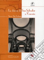 La chiesa di San Salvador a Venezia. Storia, arte, teologia libro