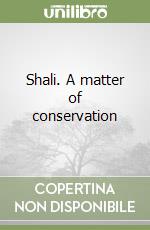 Shali. A matter of conservation