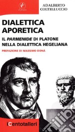 Dialettica aporetica. Il Parmenide di Platone nella dialettica hegeliana