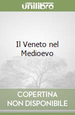 Il Veneto nel Medioevo