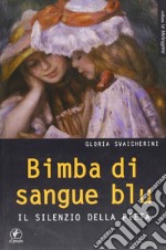 Bimba di sangue blu. IL silenzio della pietà libro