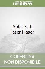 Aplar 3. Il laser i laser libro