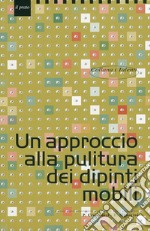 Un approccio alla pulitura dei dipinti mobili libro