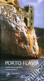 Porto Flavia. La storia e la visita. Viaggio nella Sardegna mineraria libro