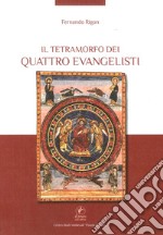 Il tetramorfo dei quattro evangelisti. Ediz. illustrata libro