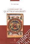 Il tetramorfo dei quattro evangelisti. Ediz. illustrata libro