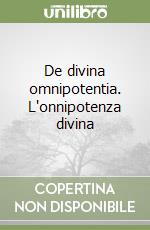 De divina omnipotentia. L'onnipotenza divina libro