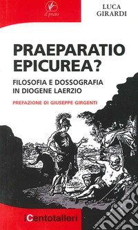 Praeparatio epicurea? Filosofia e dossografia in Diogene Laerzio