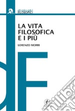 La vita filosofica e i più. Il dialogo platonico come educazione libro