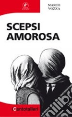 Scepsi amorosa libro