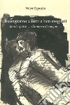 Buongiorno a tutti e ben svegliati. Parole sparse... d'amore e di sangue... libro di Esposito Valter