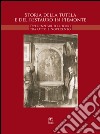 Storia della tutela e di restauro in Piemonte. Esperienze sul territorio tra Otto e Novecento libro