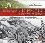 L'altra guerra-Der Andere Krieg. 1915-1918. Ediz. bilingue libro