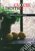 Cuochi dentro. Esperienze culinarie in carcere libro