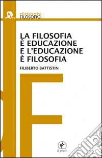 La filosofia è educazione e l'educazione è filosofia libro