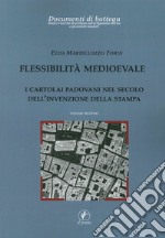 Flessibilità medioevale. I cartolai padovani nel secolo dell'invenzione della stampa