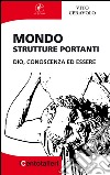 Mondo. Strutture portanti. Dio, conoscenza ed essere libro di Ceravolo Vito jr.