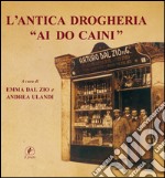 L'antica drogheria "Ai do caini"