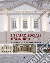 Il teatro sociale di Sondrio. La rinascita: la storia, il progetto, il cantiere libro