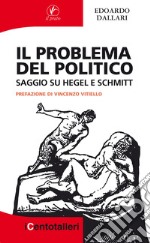 Il problema del politico. Saggio su Hegel e Schmitt