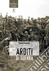 Arditi di guerra libro