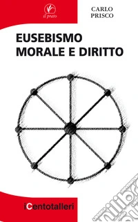 Eusebismo. Morale e diritto