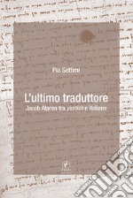 L'ultimo traduttore. Jacob Alpron tra yiddish e italiano