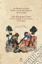 La Bibbia miniata della Comunità Ebraica di Venezia-The illuminated Bible of the Jewish Community of Venice libro