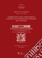 Orazio Colombano (1554 ca.-post 1595). Harmonia super vespertinos omnium solemnitatum psalmos sex vocibus libro