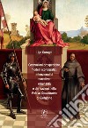 Costruzioni prospettiche, modelli iconografici, intenzionalità narrative: originalità e derivazioni nella Pala di Castelfranco di Giorgione libro