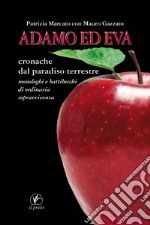 Adamo ed Eva. Cronache dal paradiso terrestre libro