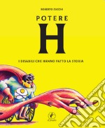 Potere H. I disabili che hanno fatto la storia libro