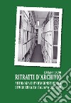 Ritratti d'archivio. Antologia di protagonisti della storia ebraica italiana del '900 libro di Laudi Luciana