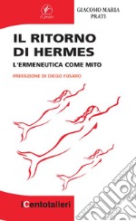 Il ritorno di Hermes. L'ermeneutica come mito libro