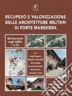 Recupero e valorizzazione delle architetture militari di Forte Marghera. Gli interventi sugli edifici 1 e 53