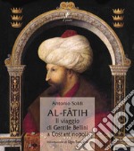 Al-Fatih. Il viaggio di Gentile Bellini a Costantinopoli