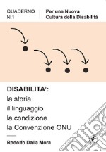 Disabilità: la storia, il linguaggio, la condizione, la convenzione ONU