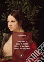 Giorgione e la «Laura di Vienna»: allegorie, significati, riflessi autobiografici libro