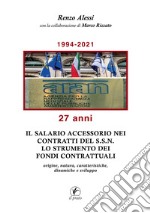 Il salario accessorio nei contratti del S.S.N. Lo strumento dei fondi contrattuali. Origine, natura, caratteristiche, dinamiche e sviluppo