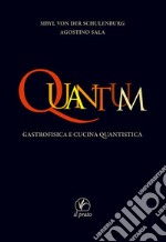 Quantum. Gastrofisica e cucina quantistica