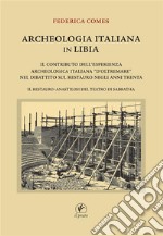 Archeologia italiana in Libia. Il contributo dell'esperienza archeologica «d'oltremare» nel dibattito sul restauro negli anni Trenta. Il restauro-anastilosi del teatro di Sabratha