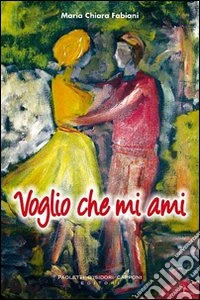 Voglio che mi ami