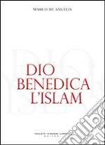 Dio benedica l'Islam libro