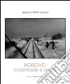 Kosovo. Incertezze e sogni. Ediz. illustrata libro di Coccia Ignacio M.