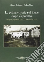 La prima vittoria sul Piave dopo Caporetto libro